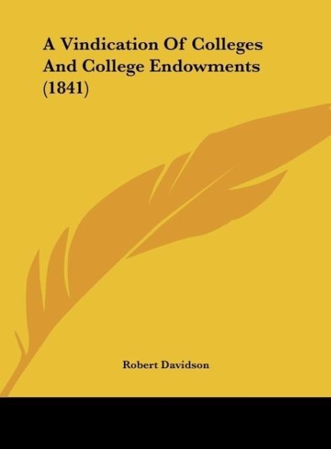 Vorderes Coverbild A Vindication Of Colleges And College Endowments (1841)