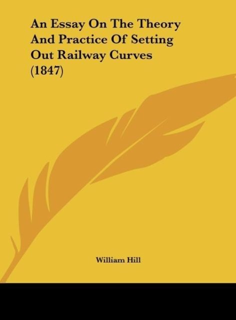 Vorderes Coverbild An Essay On The Theory And Practice Of Setting Out Railway Curves (1847)