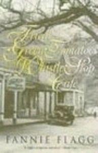 Vorderes Coverbild Fried Green Tomatoes At The Whistle Stop Cafe