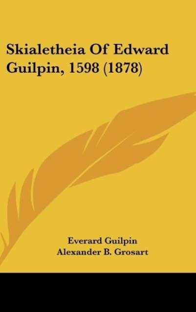 Vorderes Coverbild Skialetheia Of Edward Guilpin, 1598 (1878)