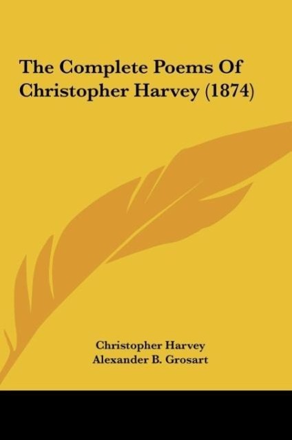Vorderes Coverbild The Complete Poems Of Christopher Harvey (1874)