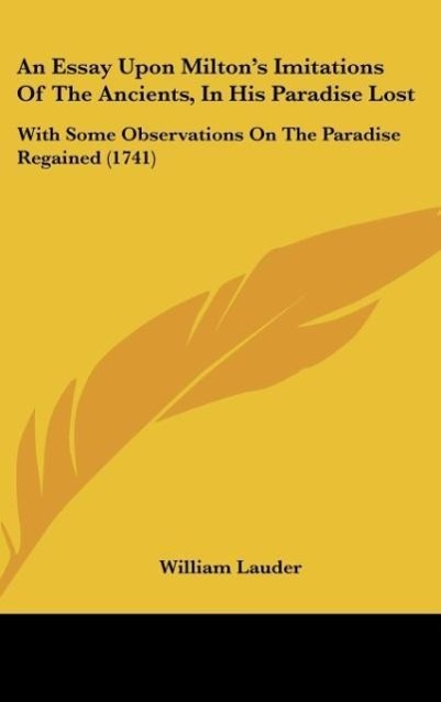 Vorderes Coverbild An Essay Upon Milton's Imitations Of The Ancients, In His Paradise Lost
