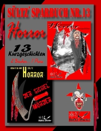 Vorderes Coverbild Sültz' Sparbuch Nr.13 - Horror - 13 Horror Kurzgeschichten, inkl. Der Sichelmörder - The Sickle Killer