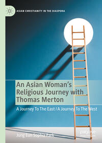 Vorderes Coverbild An Asian Woman's Religious Journey with Thomas Merton