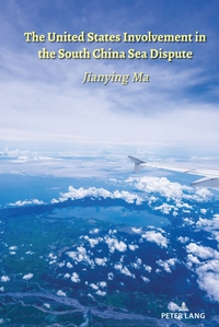 Vorderes Coverbild The United States Involvement in the South China Sea Dispute
