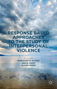 Vorderes Coverbild Response Based Approaches to the Study of Interpersonal Violence