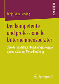 Vorderes Coverbild Der kompetente und professionelle Unternehmensberater