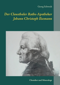 Vorderes Coverbild Der Clausthaler Raths-Apotheker Johann Christoph Ilsemann