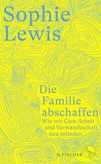 Vorderes Coverbild Die Familie abschaffen