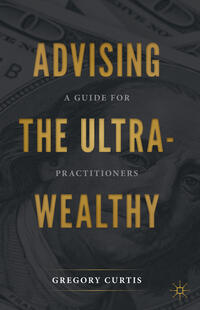Vorderes Coverbild Advising the Ultra-Wealthy
