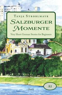 Vorderes Coverbild Salzburger Momente: Very Short German Stories for Beginners (A1)