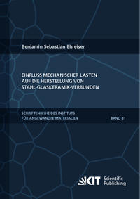 Vorderes Coverbild Einfluss mechanischer Lasten auf die Herstellung von Stahl-Glaskeramik-Verbunden