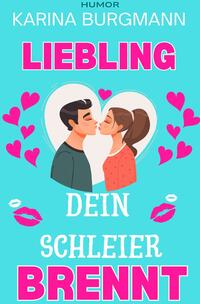 Vorderes Coverbild Liebling, Dein Schleier brennt