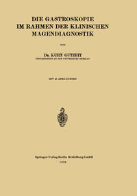 Vorderes Coverbild Die Gastroskopie im Rahmen der Klinischen Magendiagnostik