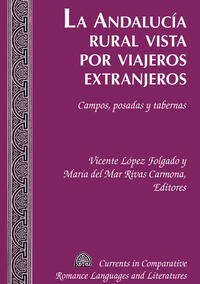 Vorderes Coverbild La Andalucía rural vista por viajeros extranjeros