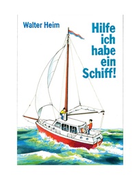 Vorderes Coverbild Hilfe, ich habe ein Schiff