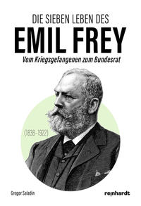 Vorderes Coverbild Die sieben Leben des Emil Frey (1838—1922)