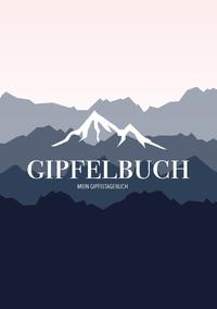Vorderes Coverbild Mein Gipfeltagebuch - Das Gipfellogbuch und Gipfelbuch zum Selberschreiben - Mein Tagebuch zum Wandern, für Gebirge und Berge