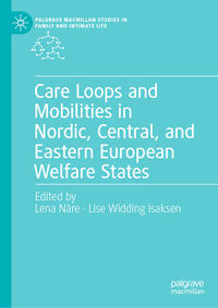 Vorderes Coverbild Care Loops and Mobilities in Nordic, Central, and Eastern European Welfare States