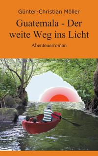 Vorderes Coverbild Guatemala - Der weite Weg ins Licht