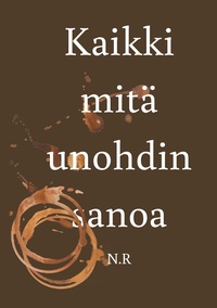 Vorderes Coverbild Kaikki mitä unohdin sanoa