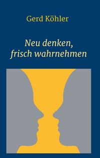 Vorderes Coverbild Neu denken, frisch wahrnehmen