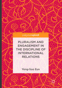 Vorderes Coverbild Pluralism and Engagement in the Discipline of International Relations