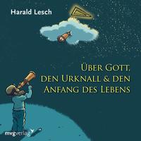 Vorderes Coverbild Über Gott, den Urknall und den Anfang des Lebens