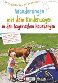 Vorderes Coverbild Wanderungen mit dem Kinderwagen Bayerische Hausberge