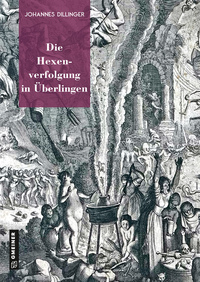 Vorderes Coverbild Die Hexenverfolgung in Überlingen