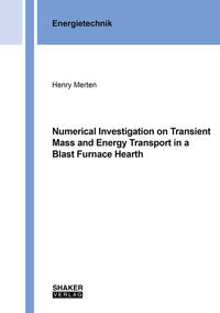 Vorderes Coverbild Numerical Investigation on Transient Mass and Energy Transport in a Blast Furnace Hearth