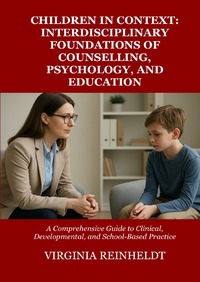 Vorderes Coverbild Children in Context: Interdisciplinary Foundations Of Counselling, Psychology, And Education