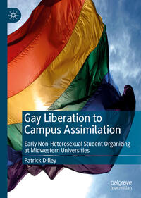 Vorderes Coverbild Gay Liberation to Campus Assimilation
