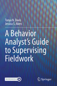 Vorderes Coverbild A Behavior Analyst’s Guide to Supervising Fieldwork