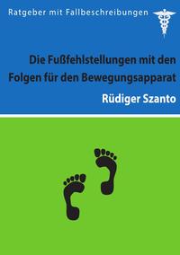 Vorderes Coverbild Die Fußfehlstellungen mit den Folgen für den Bewegungsapparat