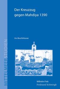 Vorderes Coverbild Der Kreuzzug gegen Mahdiya 1390