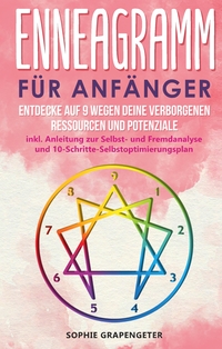 Vorderes Coverbild Enneagramm für Anfänger: Entdecke auf 9 Wegen deine verborgenen Ressourcen und Potenziale | inkl. Anleitung zur Selbst- und Fremdanalyse und 10-Schritte-Selbstoptimierungsplan