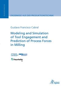 Vorderes Coverbild Modeling and Simulation of Tool Engagement and Prediction of Process Forces in Milling