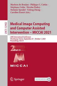 Vorderes Coverbild Medical Image Computing and Computer Assisted Intervention – MICCAI 2021