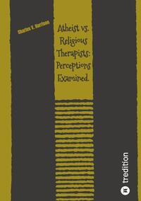 Vorderes Coverbild Atheist vs.Religious Therapists: Perceptions Examined.