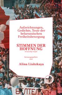 Vorderes Coverbild Stimmen der Hoffnung. Aufzeichnungen, Gedichte, Texte der Belarussischen Freiheitsbewegung