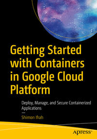 Vorderes Coverbild Getting Started with Containers in Google Cloud Platform
