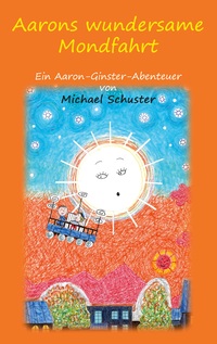 Vorderes Coverbild Aarons wundersame Mondfahrt