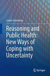 Vorderes Coverbild Reasoning and Public Health: New Ways of Coping with Uncertainty