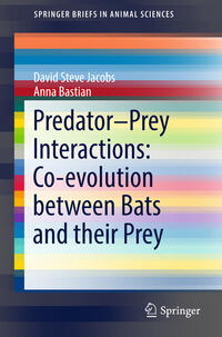 Vorderes Coverbild Predator–Prey Interactions: Co-evolution between Bats and Their Prey