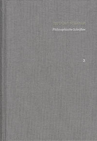Vorderes Coverbild Rudolf Steiner: Schriften. Kritische Ausgabe / Band 2: Philosophische Schriften