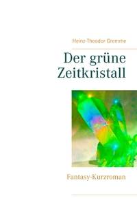Vorderes Coverbild Der grüne Zeitkristall