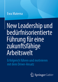 Vorderes Coverbild New Leadership und bedürfnisorientierte Führung für eine zukunftsfähige Arbeitswelt