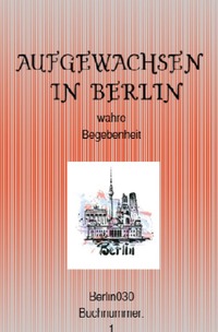Vorderes Coverbild aufgewachsen in Berlin