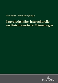 Vorderes Coverbild Interdisziplinäre, interkulturelle und interliterarische Erkundungen